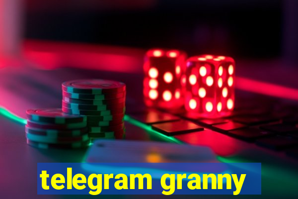 telegram granny